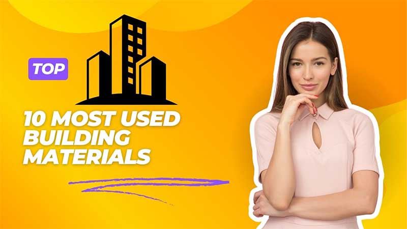 10 Most Used Building Materials